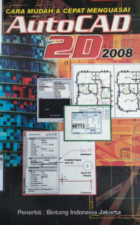 Cara Mudah & Cepat menguasai AutoCAD 2D 2008
