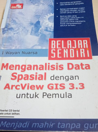 Menganalisis Data Spasial dengan ArcView GIS 3.3 untuk Pemula