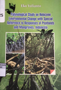 Palynological Study on Holocene Environment Change with Special References to Responses of Peatlands and Mangroves, Indonesia