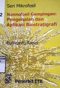 Nannofosil Gampingan: Pengenalan dan Aplikasi Biostratigrafi