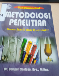 Fundamental Metodologi Penelitian Kuantitatif Dan Kualitatif