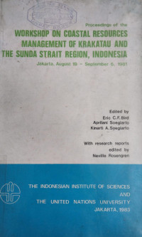 Proceedings Of The Workshop On Coastel Resources Management  Of Krakatau And The Sunda Strait  Region, Indonesia  Jakarta August 19 - September 6 1981