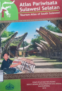 Atlas Pariwisata Sulewesi Selatan - Tourism Atlas Of South Sulawesi