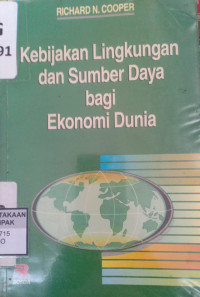 Kebijakan Lingkungan Dan Sumber Daya Bagi Ekonomi Dunia