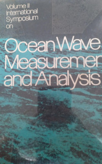 Proceedings Of The International Symposium On Ocean Wave Measurement and Analysisi VOL. II September 9-11-1974 New Orleans Louisiana, USA