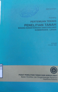 Prosiding Pertemuan Teknis Penelitian Tanah Bidang Karakterisasi Dan Evaluasi Sumberdaya Lahan