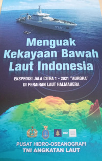 Menguak Kekayaan Bawah Laut Indonesia