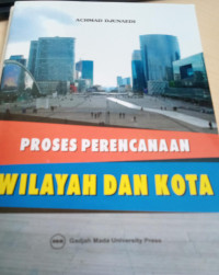 Proses Perencanaan Wilayah dan Kota