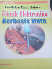 Penilain Pembelajaran Teknik Elektronika Berbasis Mutu