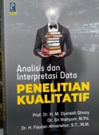 Analisis Dan Interpretasi Data Penelitian Kualitatif