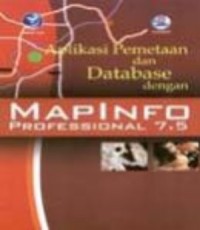 Aplikasi Pemetaan Dan Database Dengan MapInfo Professional 7.5