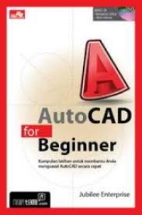 AutoCad For Beginner: Kumpulan Latihan Untuk Membantu Anda Menguasai AutoCad Secara Cepat