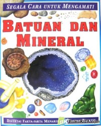 Segala Cara Untuk Mengamati Batuan Dan Mineral