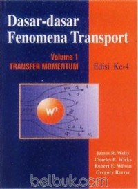 Dasar-Dasar Fenomena Transport Vol. 1 Transfer Momentum