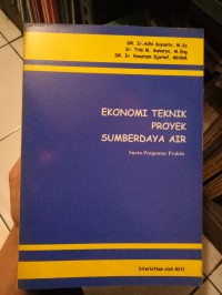 Ekonomi Teknik Proyek Sumberdaya Air: Suatu Pengantar