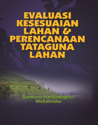 Evaluasi Kesesuaian Lahan Dan Perencanaan Tataguna Lahan