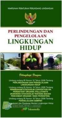 Himpunan Peraturan Perundang-Undangan Perlindungan Dan Pengelolaan Lingkungan Hidup