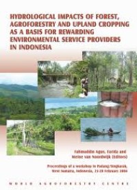 Hydrological Impacts Of Forest, Agroforestry And Upland Cropping As A Basis For Rewarding Environmental Service Providers In Indonesia
