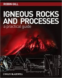 Igneous Rocks And Processes - A Practical Guide