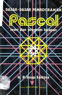 Dasar-Dasar Pemograman Pascal: Teori dan Program Terapan