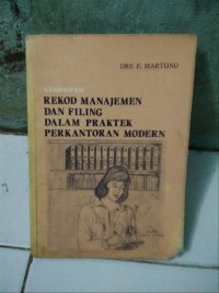 Kearsipan : Rekod Manajemen Dan Filing Dalam Praktek Perkantoran Modern