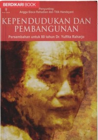 Kependudukan  Dan Pembangunan Persembahan Untuk 80 Tahun DR. Yulfita Raharjo