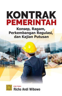 Kontrak Pemerintah Konsep, Ragam, Perkembangan Regulasi Dan Kajian Putusan