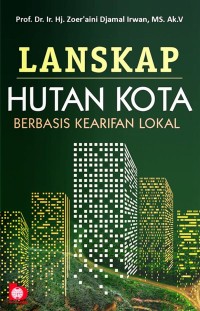Image of Lanskap Hutan Kota Berbasis Kearifan Lokal