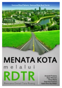 Menata Kota Melalui rencana Detail Tata Ruang (RDTR) Semua Bisa Paham, Semua Bisa Ikut Serta