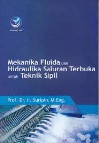 Mekanika Fluida Dan Hidraulika Saluran Terbuka Untuk Teknik sipil