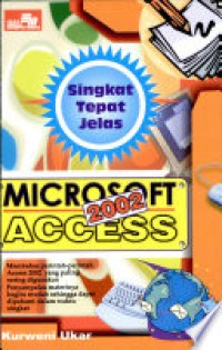 Singkat Tepat Jelas Microsoft Access 2002