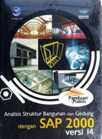 Panduan Praktis Analisis Struktur Bangunan Dan Gedung Dengan SAP 2000 Versi 14