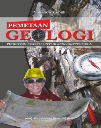 Pemetaan Geologi; Penuntun Praktis Untuk Geologist Pemula