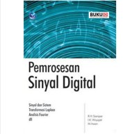 Pemrosesan Sinyal Digital: Sinyal Dan Sistem Transformasi Laplace Analisis Fourier Dan lain-lain