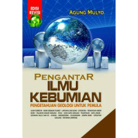 Pengantar Ilmu Kebumian; Pengetahuan Geologi Untuk Pemula