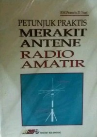 Petunjuk Praktis Merakit Antene Radio Amatir
