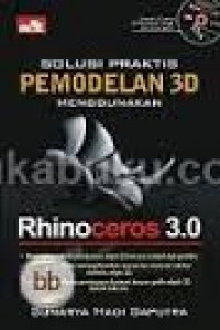 Solusi Praktis Pemodelan 3D Menggunakan Rhinoceros 3.0