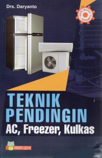 Teknik Pendingin (AC, Freezer dan Kulkas): Untuk STM - Mahasiswa Dan Umum