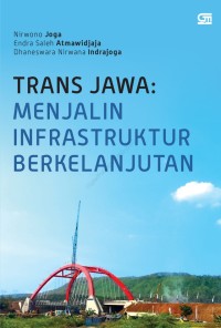 Trans Jawa: Menjalin Infrastruktur Berkalanjutan