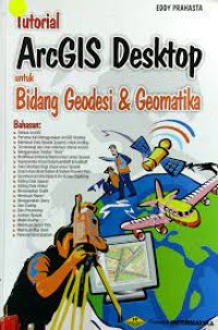 Tutorial ArcGIS Desktop untuk Bidang Geodesi & Geomatika