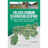 Valuasi Ekonomi Di Kawasan geopark Sebuah Kajian Untuk Mitigasi Bencana Lingkungan