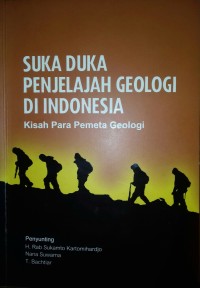 Suka Duka Penjelajah Geologi di Indonesia