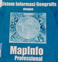 Sistem Informasi Geografis Dengan Mapinfo Profesional
