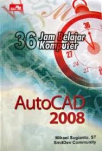 36 Jam Belajar Komputer AutoCAD 2008