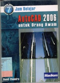 7 Jam B elajar AutoCAD 2006 Untuk Orang Awam