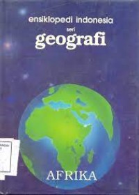 Ensiklopedi Indonesia Seri Geografi - Afrika