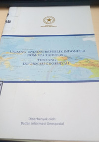 Undang-undang Republik Indonesia Nomor 4 Tahun 2011 Tentang Informasi Geospasial