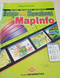 Sistem Informasi Geografis: Belajar dan Memahami MapInfo