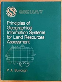 Principles Of Geographical Information Systems For Land Resources Assessment